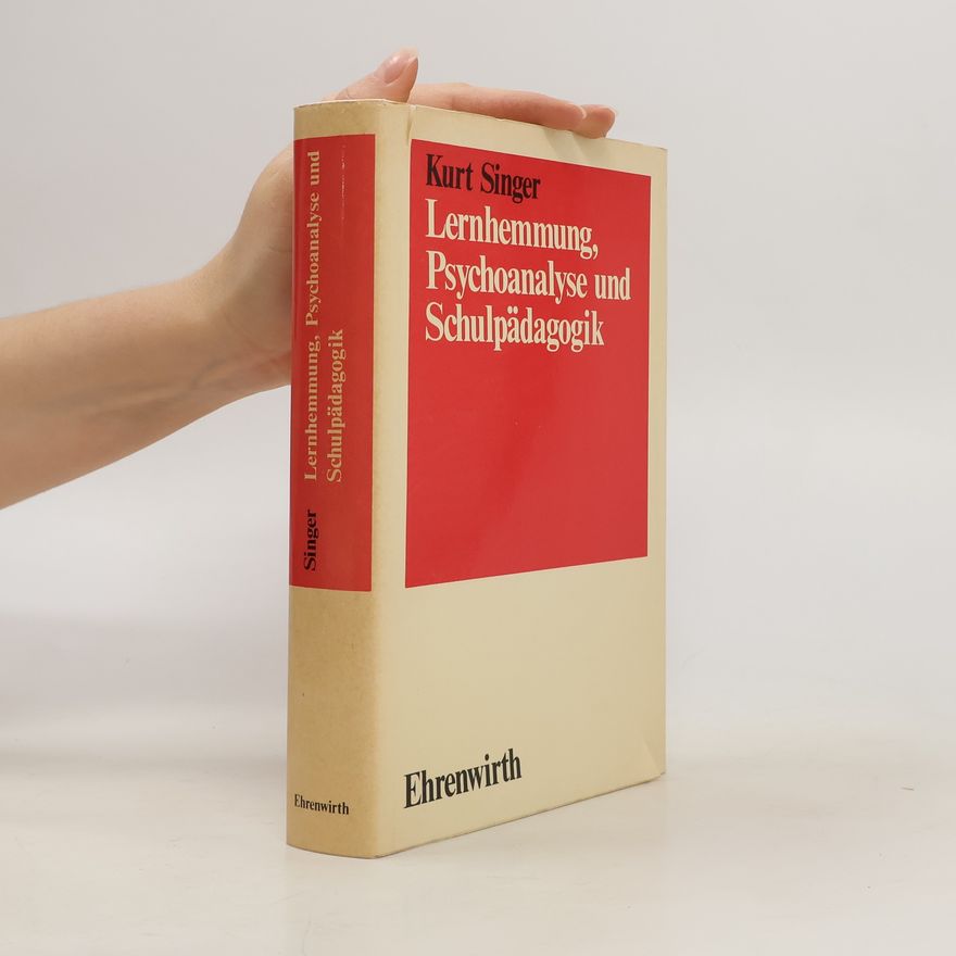 Kurt Singer Lernhemmung, Psychoanalyse und Schulpädagogik