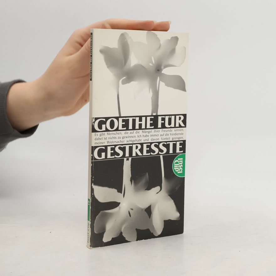 Johann Wolfgang von Goethe Goethe für Gestresste