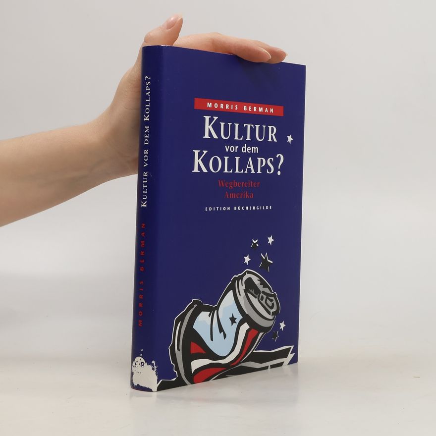 Morris Berman Kultur vor dem Kollaps?