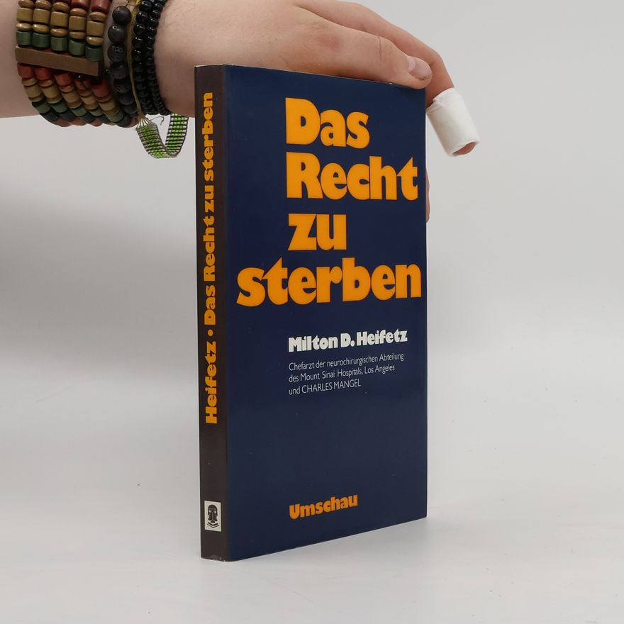 Milton D. Heifetz Das Recht zu sterben
