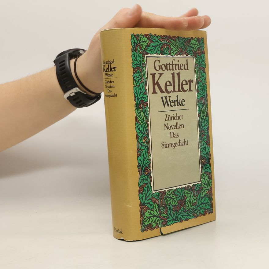 Gottfried Keller Züricher Novellen. Das Sinngedicht.