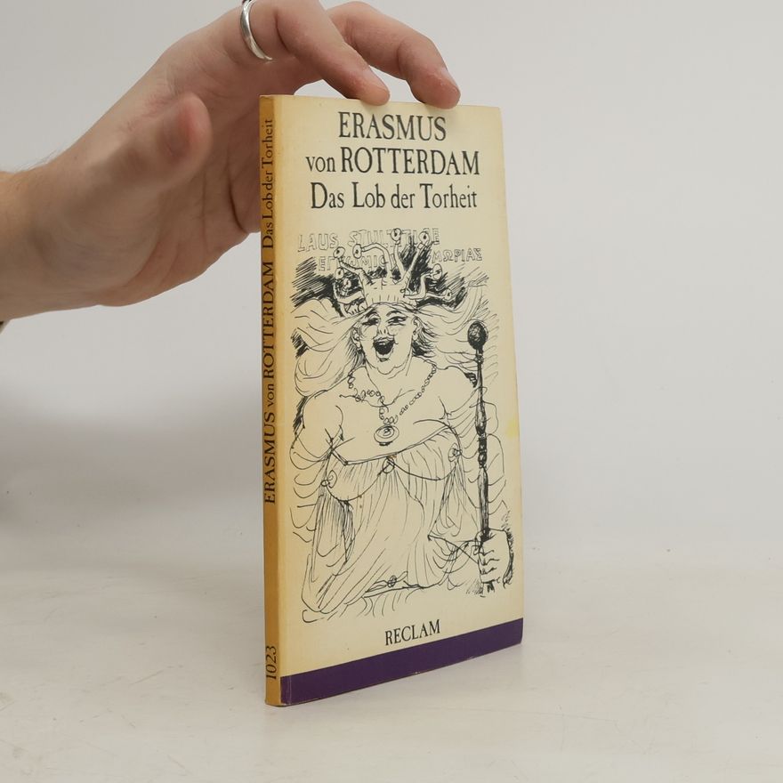 Autorenkollektiv Erasmus von Rotterdam Das Lob der Torheit