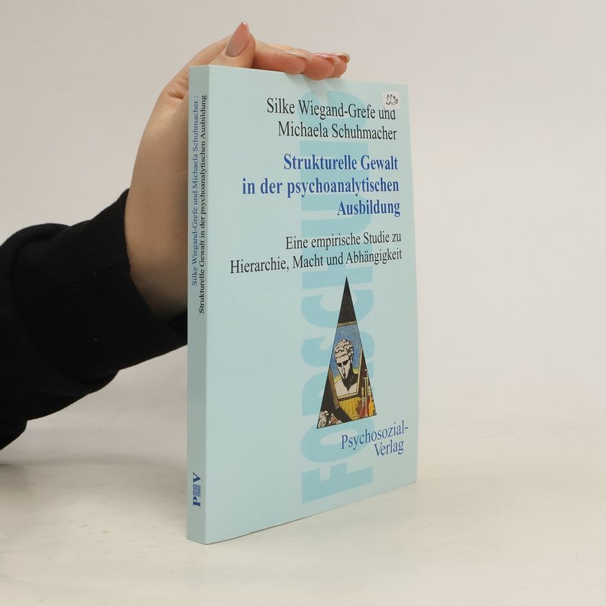 Silke Wiegand Grefe Strukturelle Gewalt in der psychoanalytischen Ausbildung