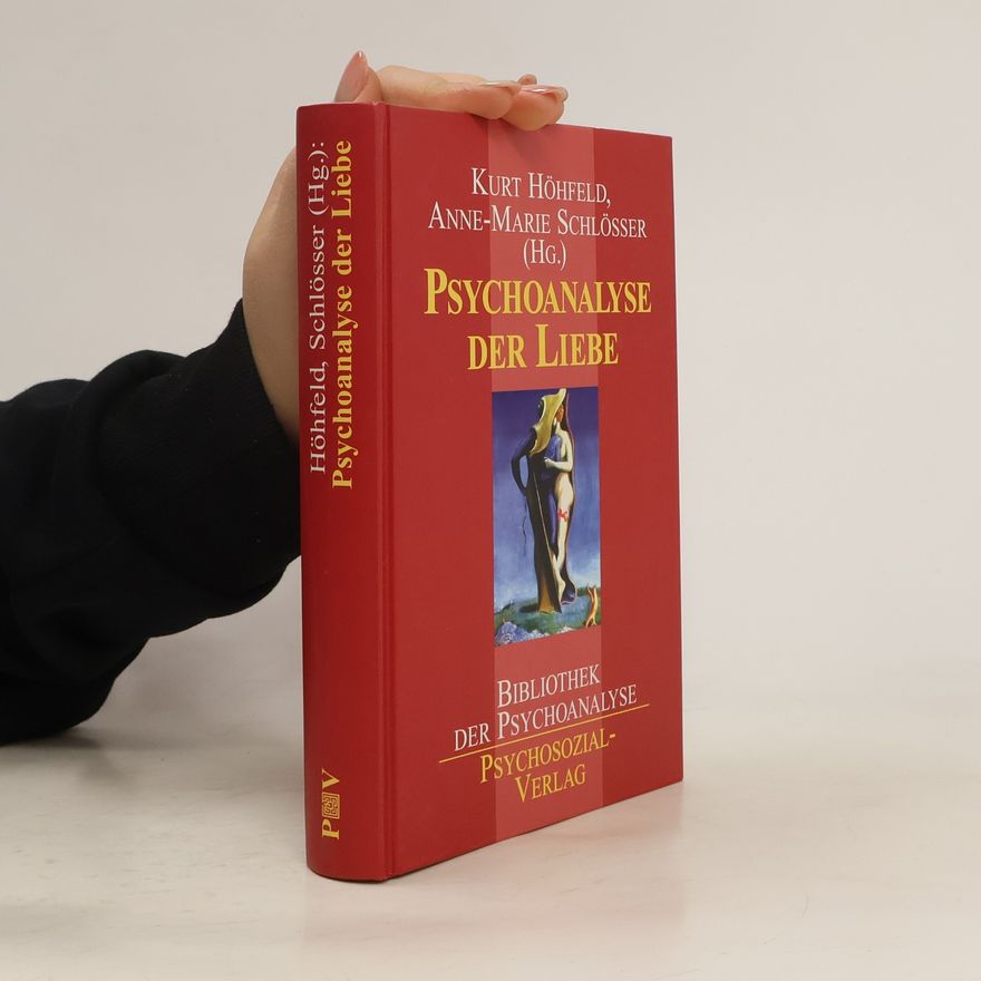 Kurt Höhfeld Psychoanalyse der Liebe