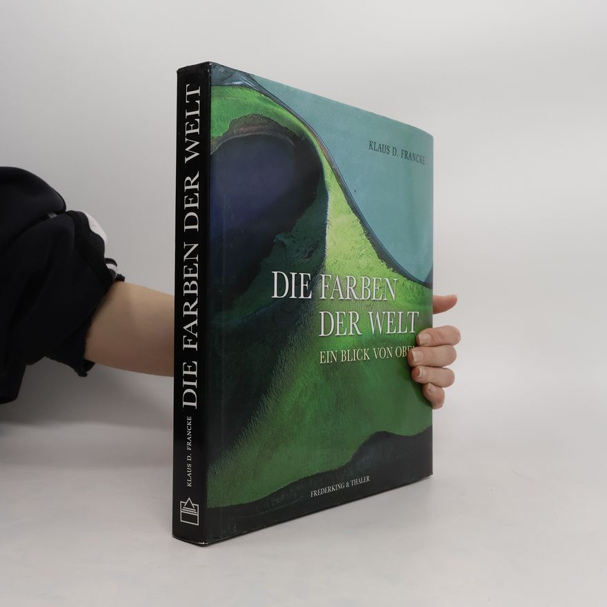 Klaus D. Francke Die Farben der Welt