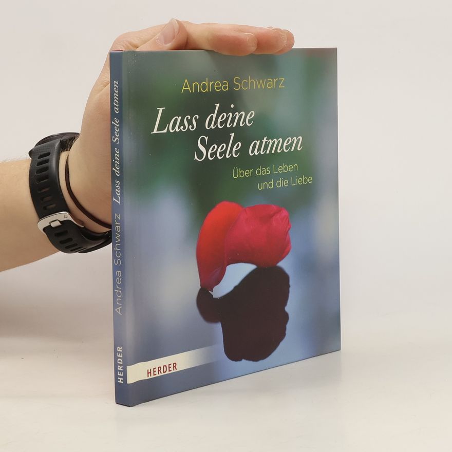 Andrea Schwarz Lass deine Seele atmen
