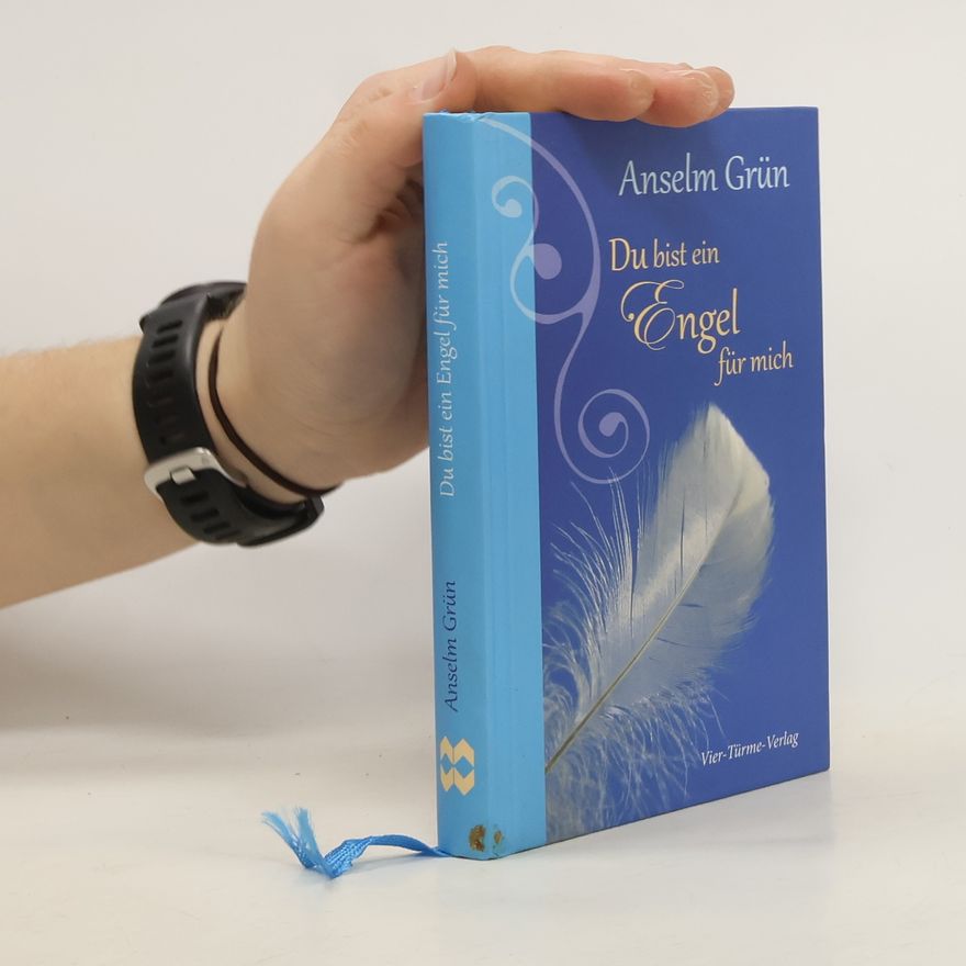 Anselm Grün Du bist ein Engel für mich