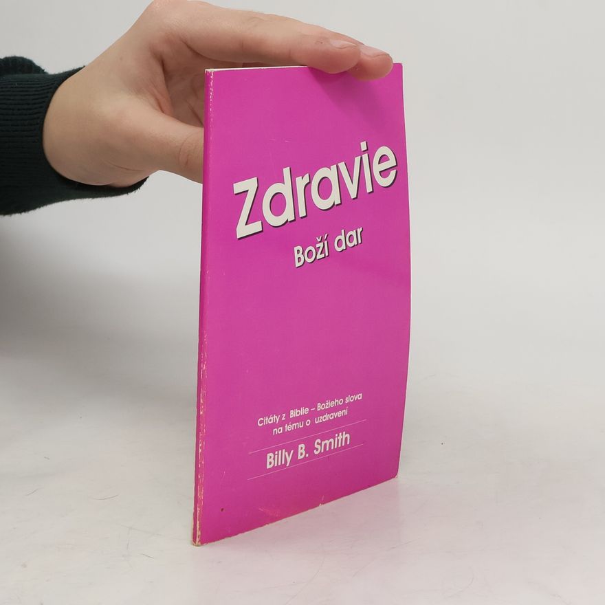 Billy B. Smith Zdravie. Boží dar