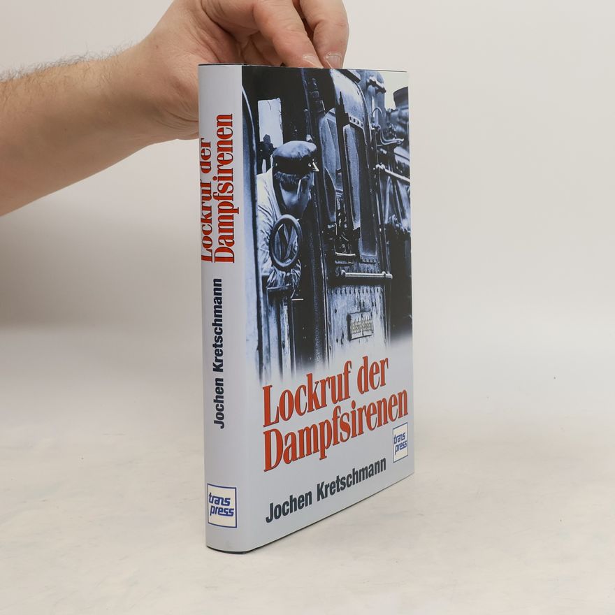 Jochen Kretschmann Lockruf der Dampfsirenen