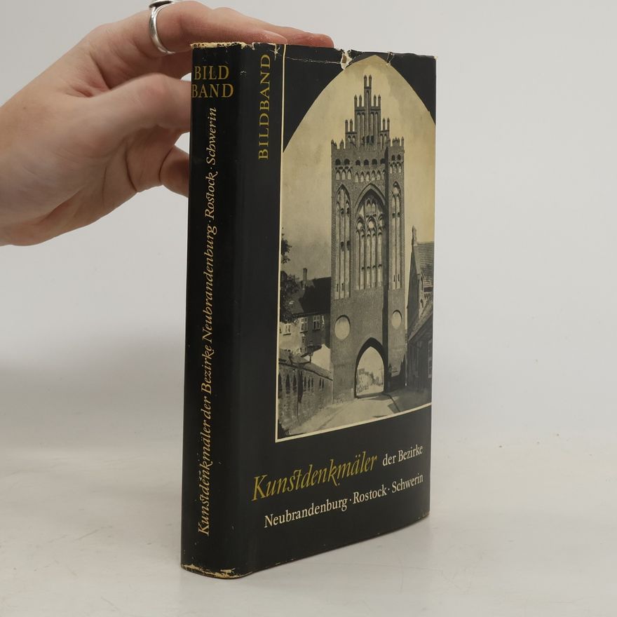 Autorenkollektiv Kunstdenkmäler der Bezirke. Neubrandenburg, Rostock, Schwerin