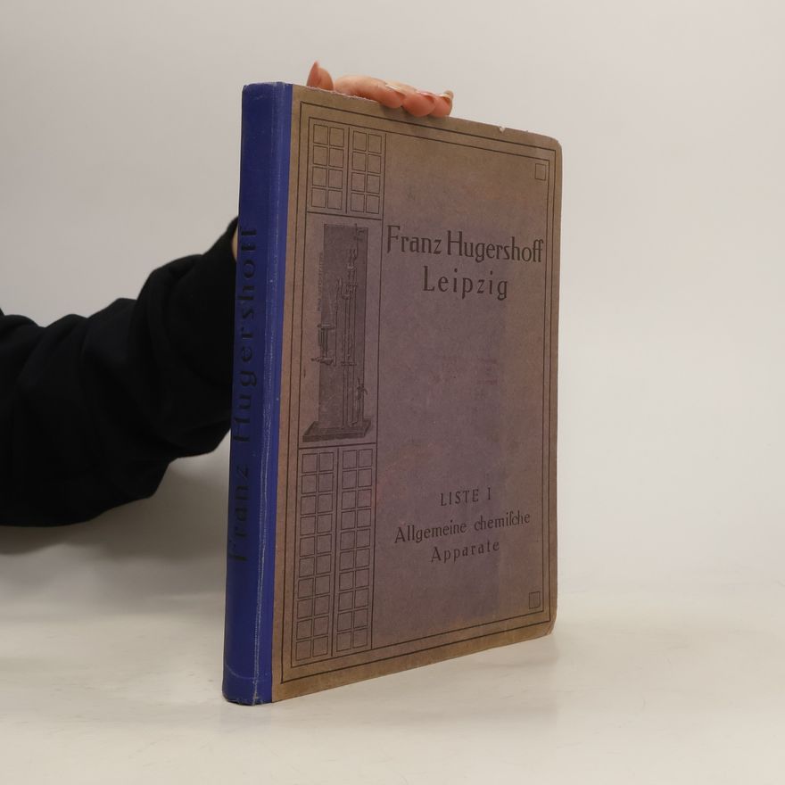Collectif d'auteurs Franz Hugershoff. Liste I. Allgemeine chemische Apparate