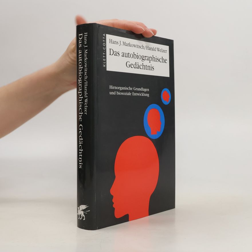Hans J. Markowitsch Das autobiographische Gedächtnis