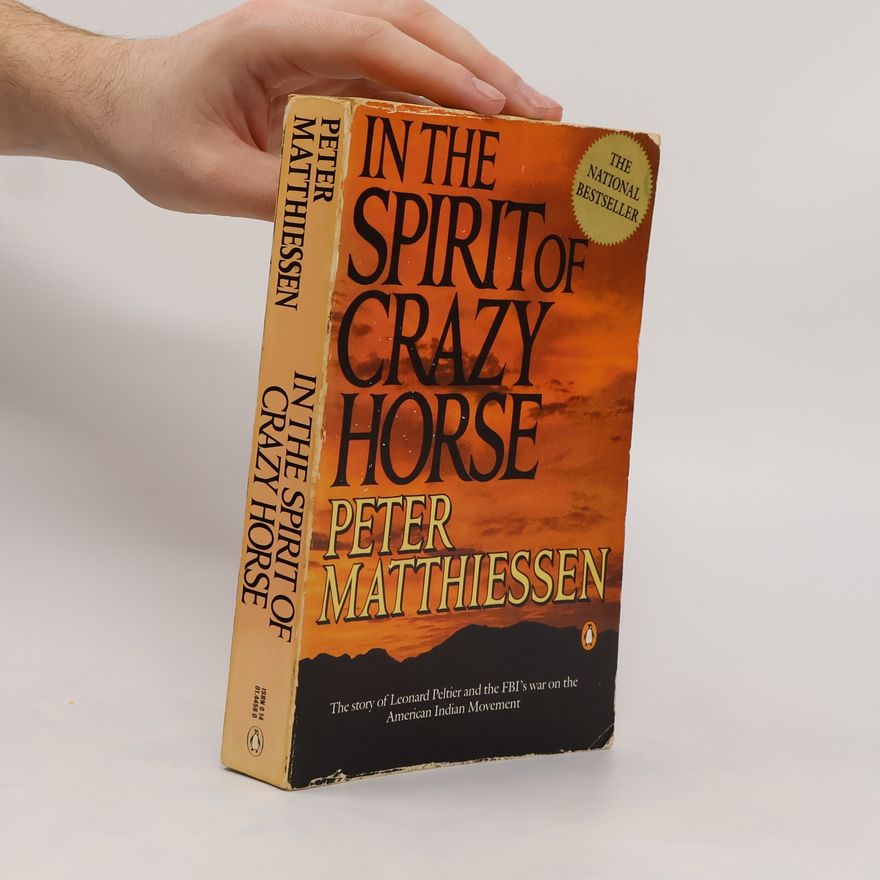 Peter Matthiessen In the Spirit of Crazy Horse