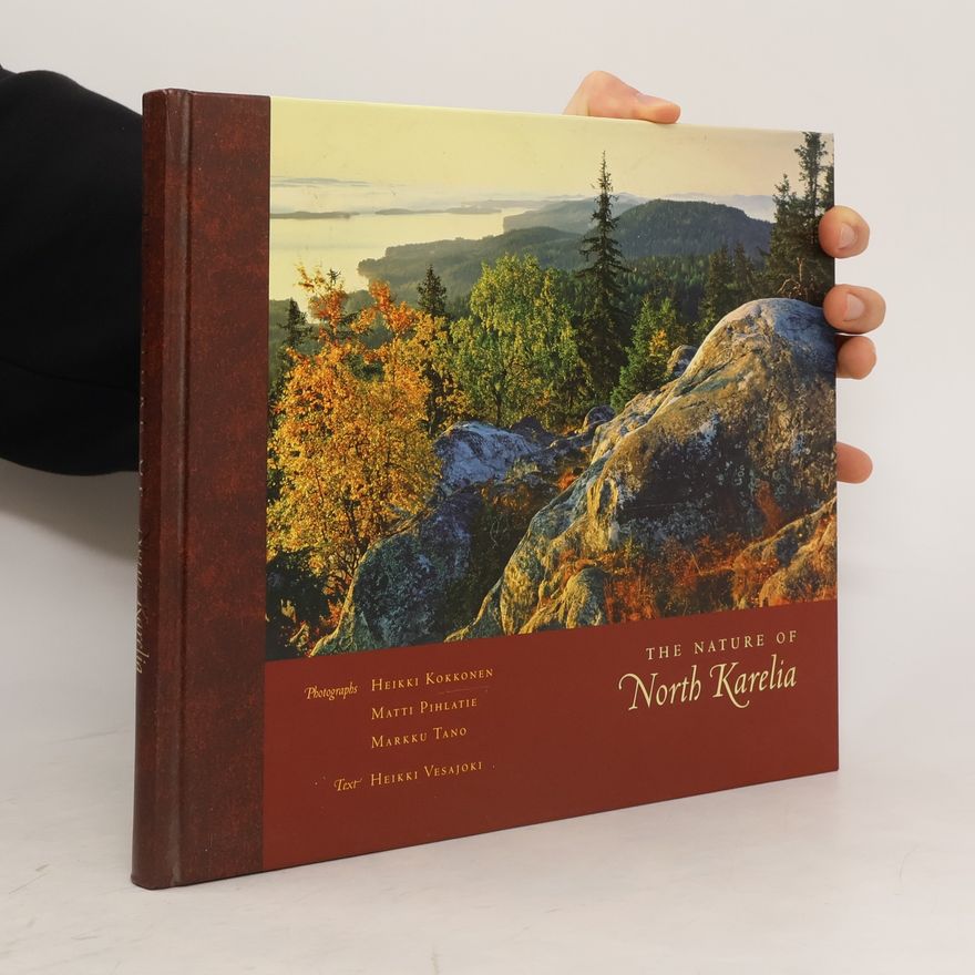Heikki Vesajoki The Nature of North Karelia