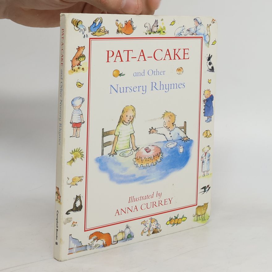 Anna Currey Pat-a-cake and Other Nursery Rhymes