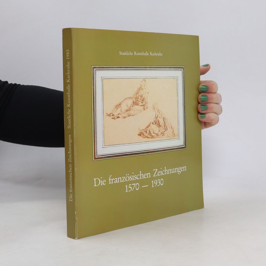 Auteurscollectief Die französischen Zeichnungen 1570-1930