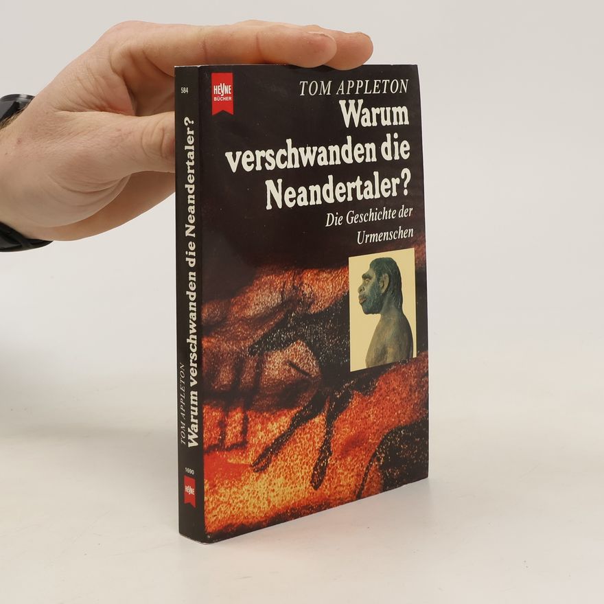 Tom Appleton Warum verschwanden die Neandertaler?