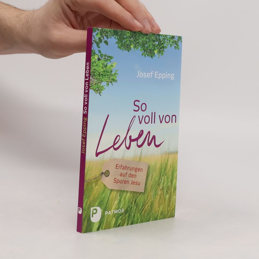 Josef Epping So voll von Leben