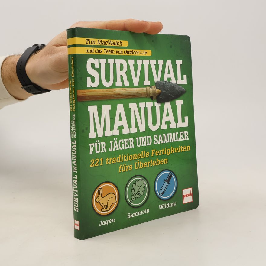 Tim MacWelch Survival Manual für Jäger und Sammler