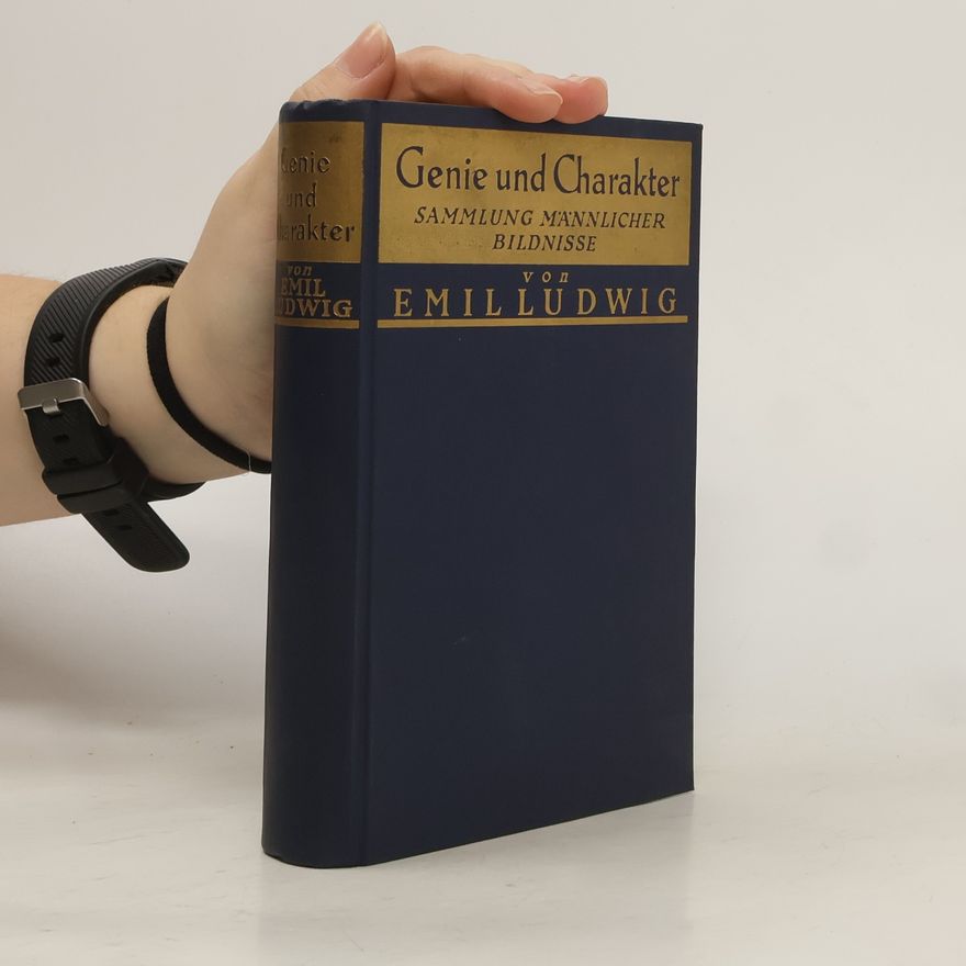 Emil Ludwig Genie und Charakter