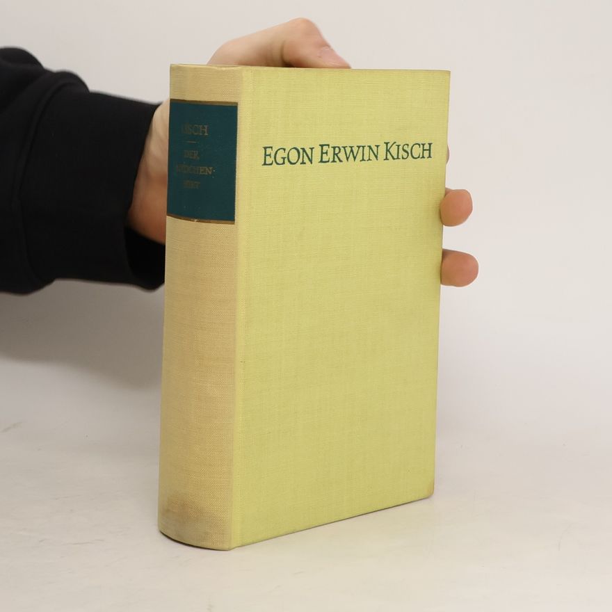 Egon Erwin Kisch Der Mädchenhirt. Schreib das auf, Kisch! Komödien