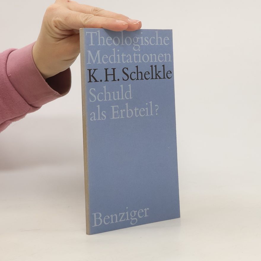Karl Hermann Schelkle Schuld als Erbteil?