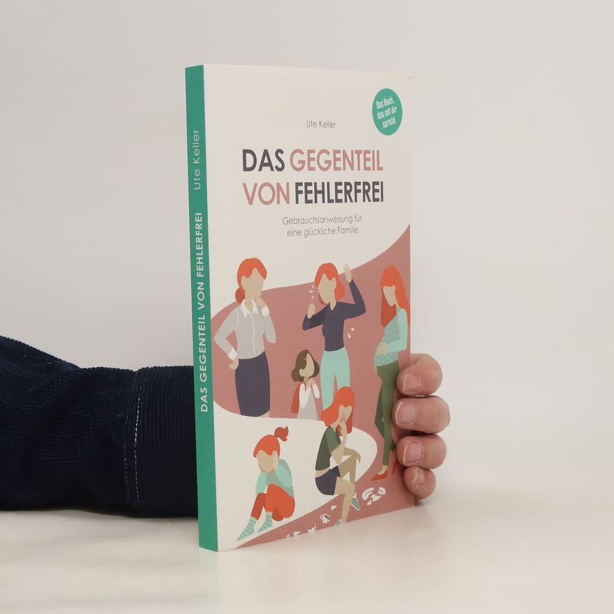 Ute Keller Das Gegenteil von fehlerfrei