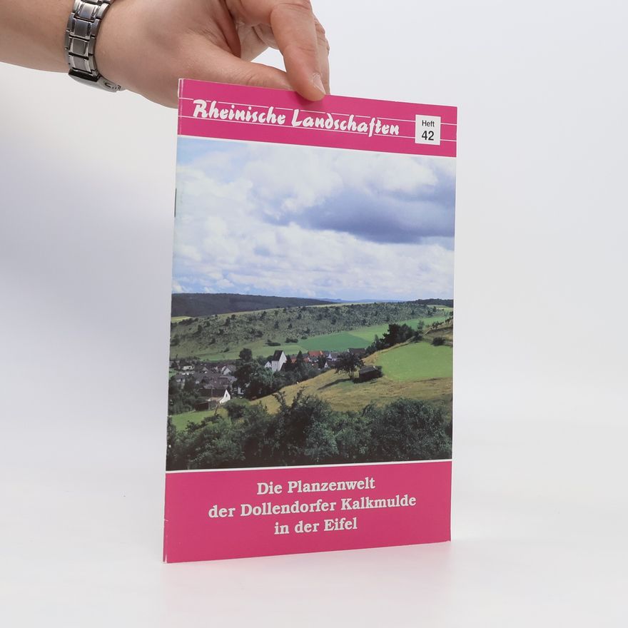 Franz Josef Aussem Die Pflanzenwelt der Dollendorfer Kalkmulde in der Eifel