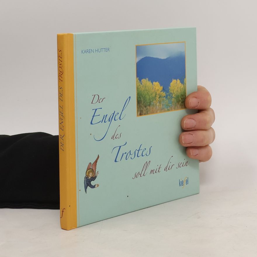 Karen Hutter Der Engel des Trostes soll mit dir sein