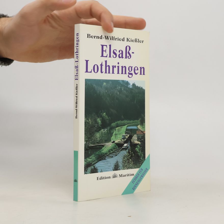 Bernd Wilfried Kießler Elsass-Lothringen