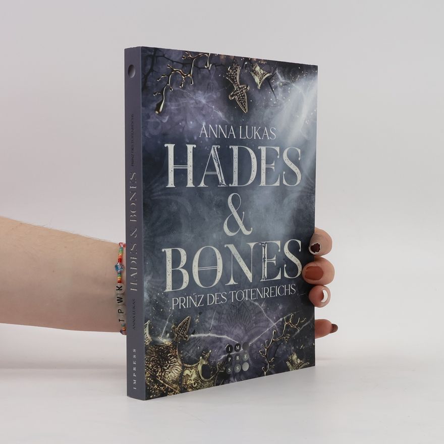 Anna Lukas Hades & Bones: Prinz des Totenreichs