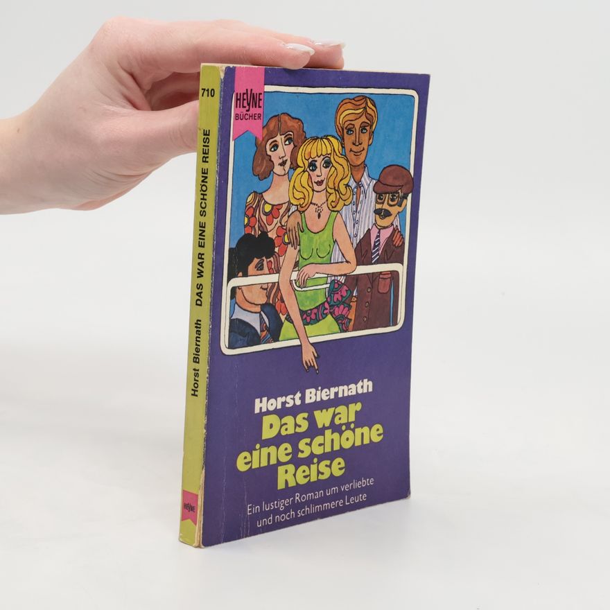Horst Biernath Das war eine schöne Reise