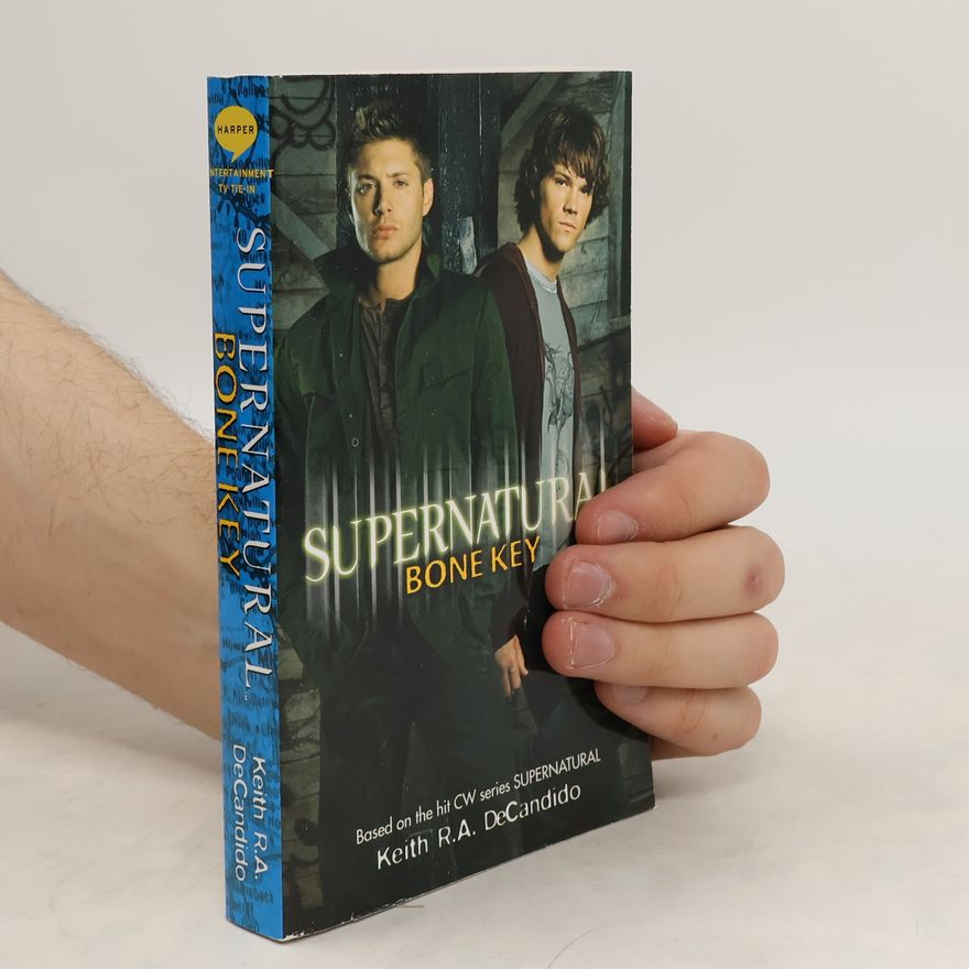 Keith R. A. DeCandido Supernatural: Bone key