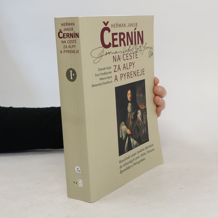 Heřman Jakub Černín z. Chudenic Na cestě za Alpy a Pyreneje I.