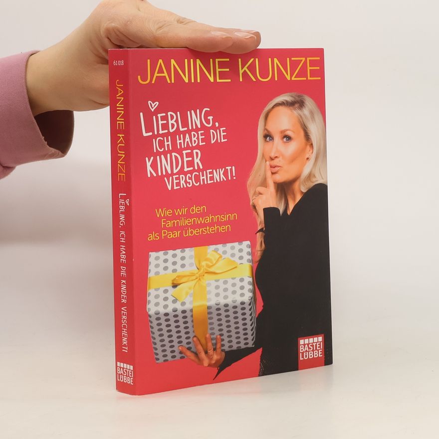 Janine Kunze Liebling, ich habe die Kinder verschenkt!