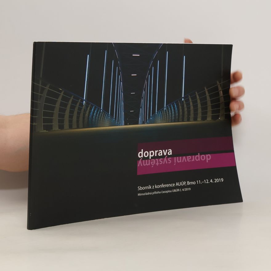 Collectif d'auteurs Doprava - dopravní systémy : sborník z konference AUÚP, Brno 11.-12.4.2019
