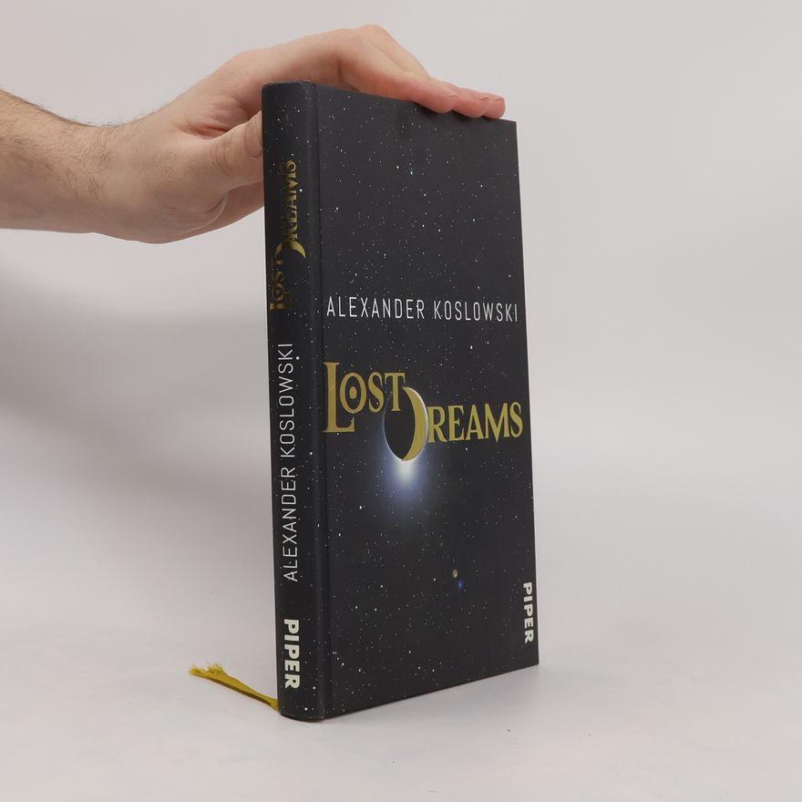 Alexander Koslowski Lost Dreams. Roman | Ein mystisches Märchen über eine Welt der Träume von Youtube-Star Alexander Koslowski