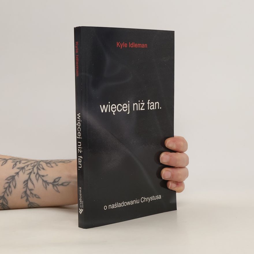 Kyle Idleman Więcej niż fan