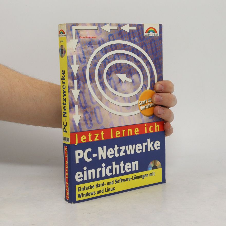 Klaus Dembowski Jetzt lerne ich PC-Netzwerke einrichten