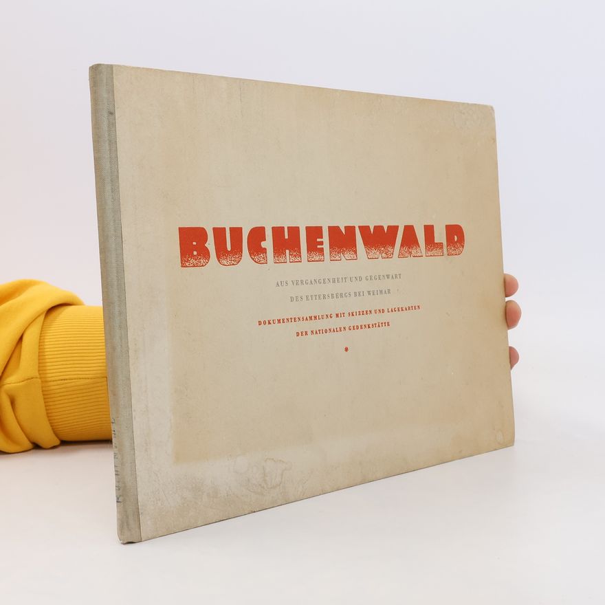 Autorenkollektiv Buchenwald. Nationale Gedenkstätte auf dem Ettersberg bei Weimar