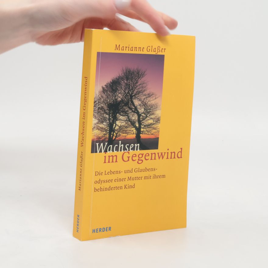 Marianne Glaßer Wachsen im Gegenwind