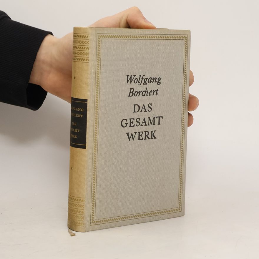 Wolfgang Borchert Das Gesamtwerk