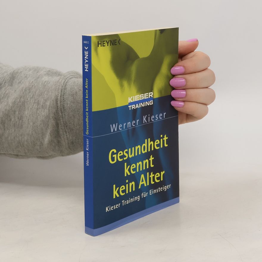 Werner Kieser Gesundheit kennt kein Alter