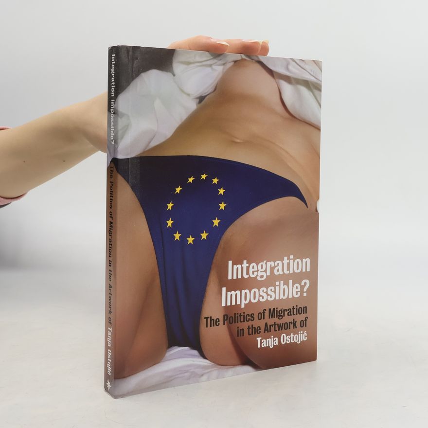 Marina Grz inic The politics of migration in the artwork of Tanja Ostojić