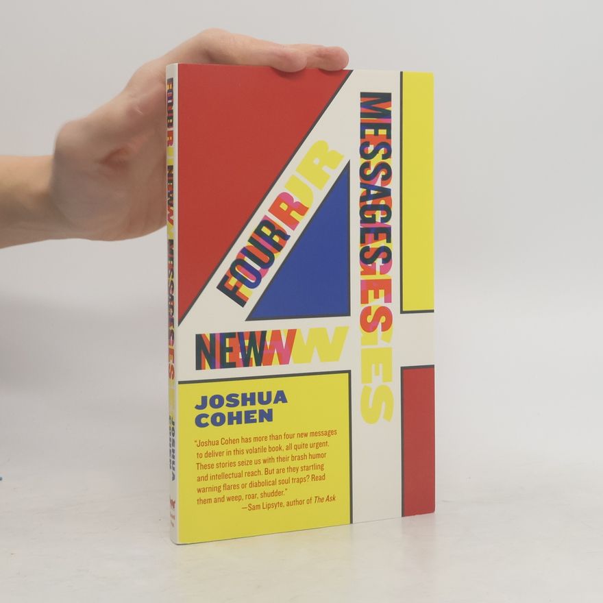 Joshua Cohen Four New Messages. Vier neue Nachrichten - Four New Messages, englische Ausgabe