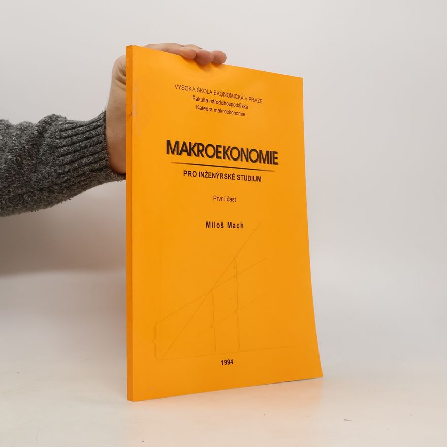 Miloš Mach Makroekonomie pro inženýrské studium. První část