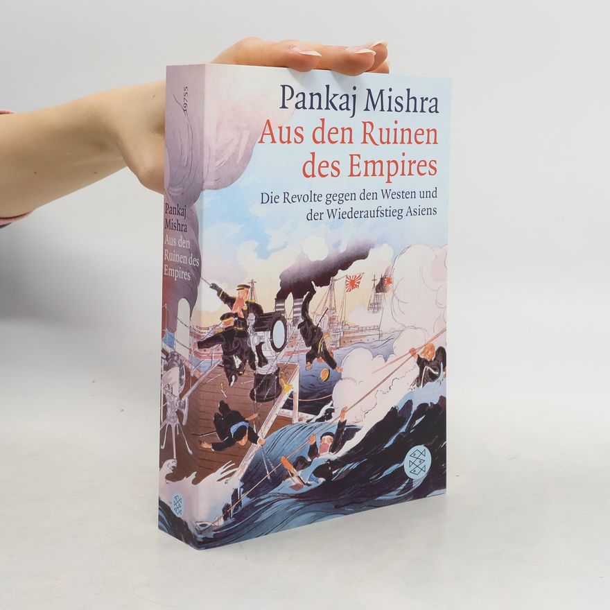 Pankaj Mishra Aus den Ruinen des Empires