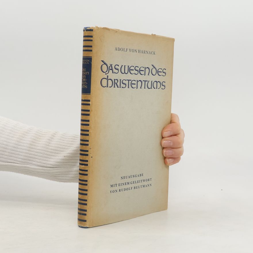 Adolf von Harnack Das Wesen des Christentums