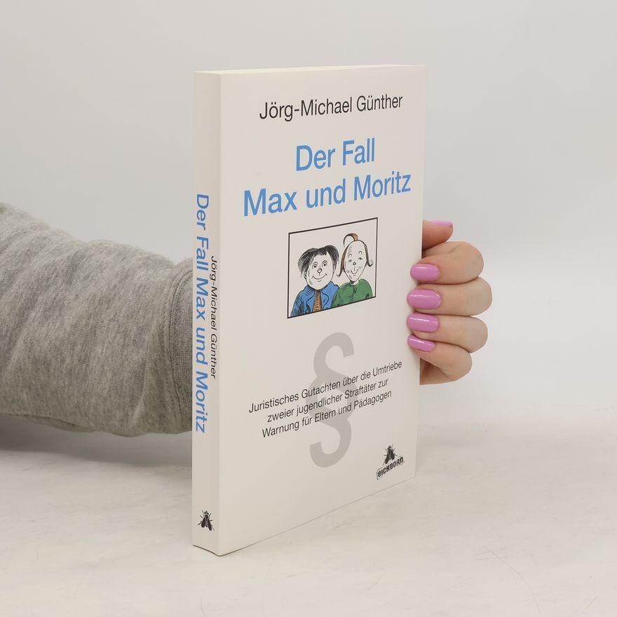 Jörg-Michael Günther Der Fall Max und Moritz
