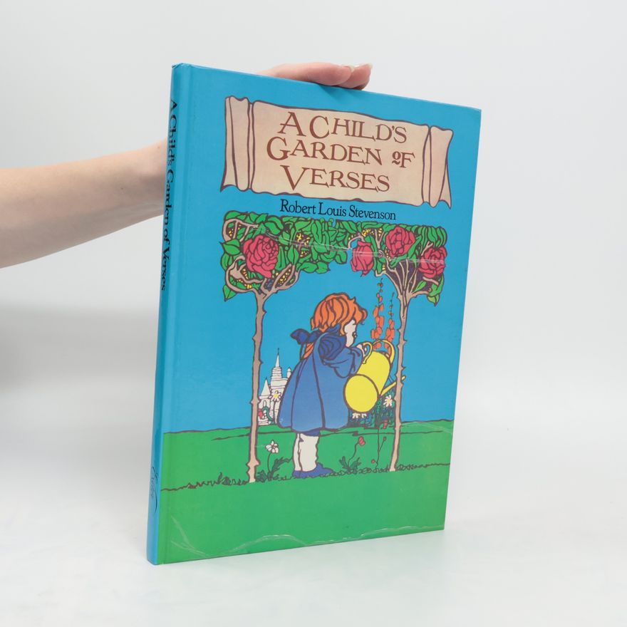 Robert Louis Stevenson A Child's Garden of Verses